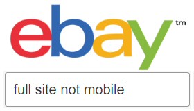 eBay full site not mobile